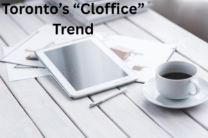 toronto cloffice trend