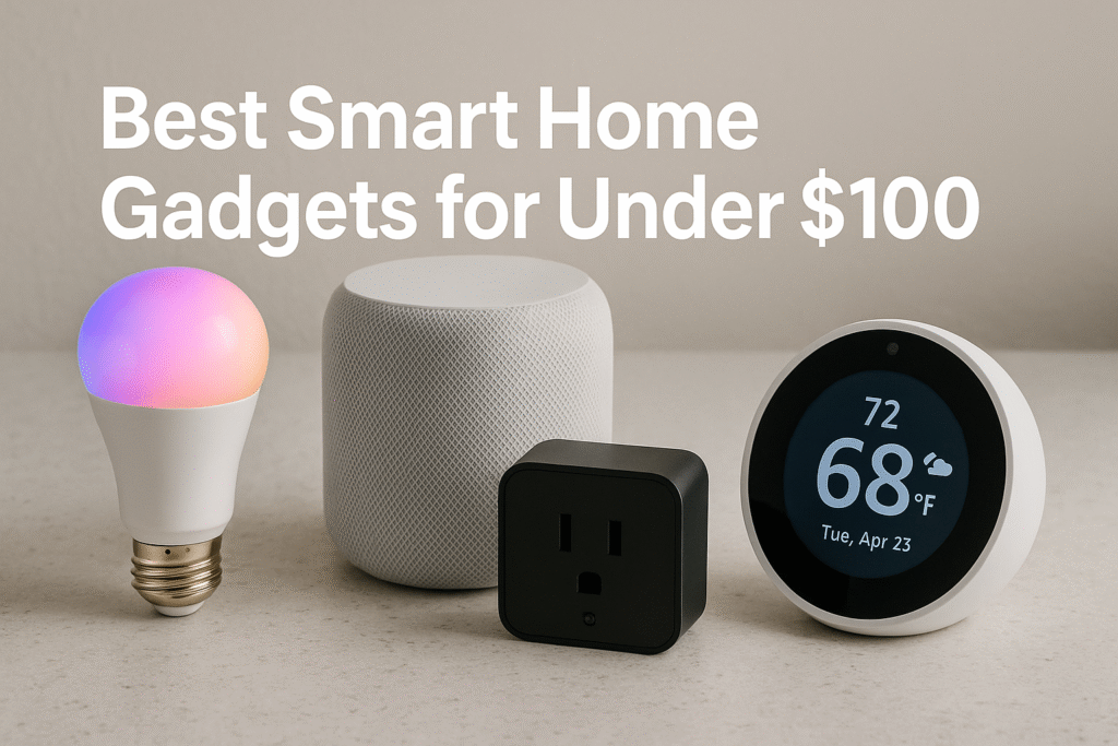 Best Smart Home Gadgets for Under $100